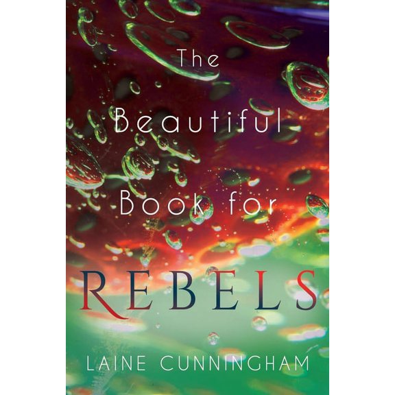 Beautiful Book The Beautiful Book for Rebels: A Manifesto for Getting Everything You Deserve, Book 4, (Paperback)