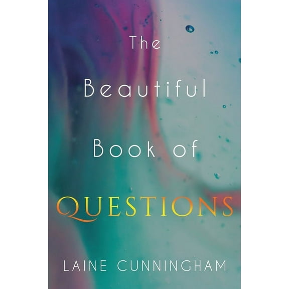 Beautiful Book The Beautiful Book of Questions: Simple Yet Profound Prompts to Transform Your Life, Book 1, (Paperback)