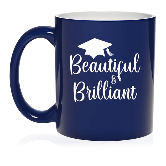 Beautiful Brilliant Grad Graduation Gift Ceramic Coffee Mug Tea Cup Gift for Her, Friend, Sister, Gift For Mom (11oz Blue)