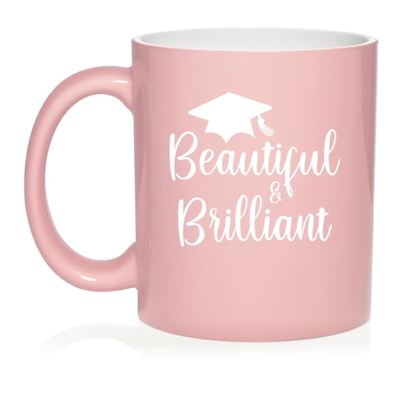 Beautiful Brilliant Grad Graduation Gift Ceramic Coffee Mug Tea Cup Gift for Her, Friend, Sister, Gift For Mom (11oz Light Pink)