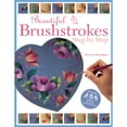 thumbnail image 1 of Pre-Owned Beautiful Brushstrokes Step by Step (Paperback) 1581803818 9781581803815, 1 of 1