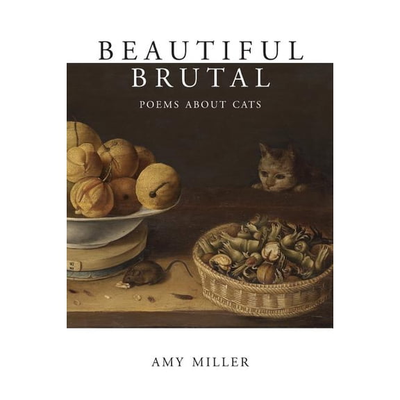 Beautiful Brutal: Poems About Cats (Paperback)