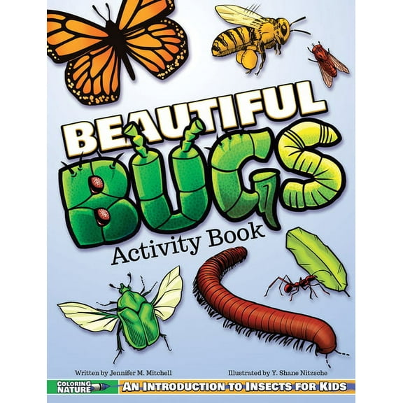 Coloring Nature Beautiful Bugs Activity Book: An Introduction to Insects for Kids, (Paperback)