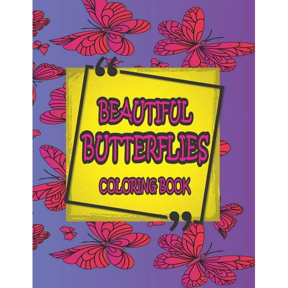 Beautiful Butterflies Coloring Book: Fantasy Mandala Design and Fancy Beautiful Butterflies Coloring Book for Adults (Paperback)