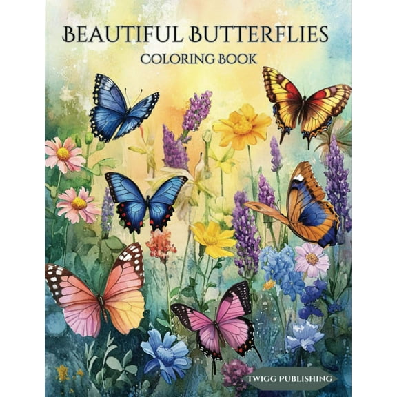 Beautiful Butterflies Coloring Book for Adults: Inspiring Butterfly Designs for Relaxation, Creative Expression, and Personal Satisfaction