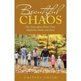 thumbnail image 1 of Beautiful Chaos: Our Story About Foster Care, Adoption, Faith, and Love (Paperback), 1 of 1