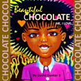 thumbnail image 1 of Beautiful Chocolate Me, I Love, (Paperback), 1 of 1