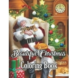 Beautiful Christmas Coloring Book : An Adult Coloring Book Featuring ...
