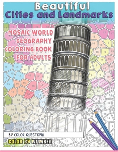 Beautiful Cities and Landmarks Color By Number - Mosaic World Geography Coloring Book for Adults (Paperback) by Color Questopia