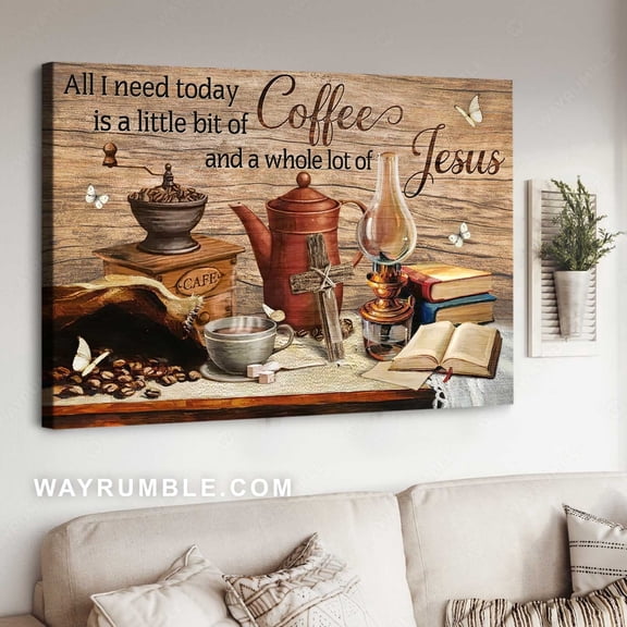 Beautiful Coffee Drawing All I Need Today Is Coffee Poster Coffee Lover Wall Art, 24x36, Poster Only