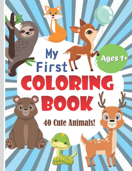 Beautiful Coloring Book for Kids: My First Coloring Book Ages 1+ : 40 Cute  Animals: Simple Animal Coloring Pages for Kids Ages 1-4-Children's Book