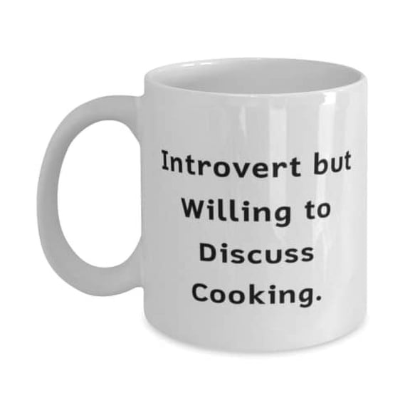 Beautiful Cooking, Introvert but Willing to Discuss Cooking, Fancy Holiday 11oz Mug For Friends