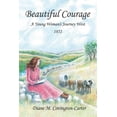 thumbnail image 1 of Beautiful Courage: A Young Woman's Journey West, 1852 (Paperback), 1 of 1