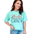 thumbnail image 1 of Beautiful Crazy T-Shirt, Graphic Tee with Fun Design, Perfect Gift for Her, Inspirational Quote Shirt, Casual Wear for Women, Chalky Mint Comfort Colors T-Shirt, Medium, 1 of 1