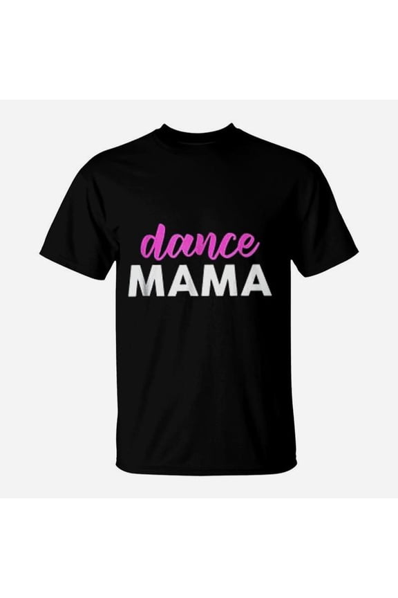 Beautiful Dance Mama Dance Mom TShirt