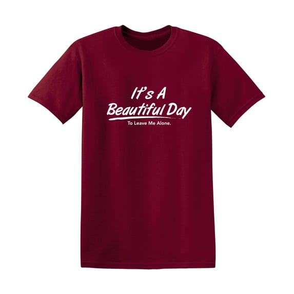 It's a Beautiful Day To Leave Me Alone Tshirt Novelty Humor Graphic Tees Introvert Mens Gift For Christmas Vacations Black Day Holiday Funny Sarcastic T Shirt