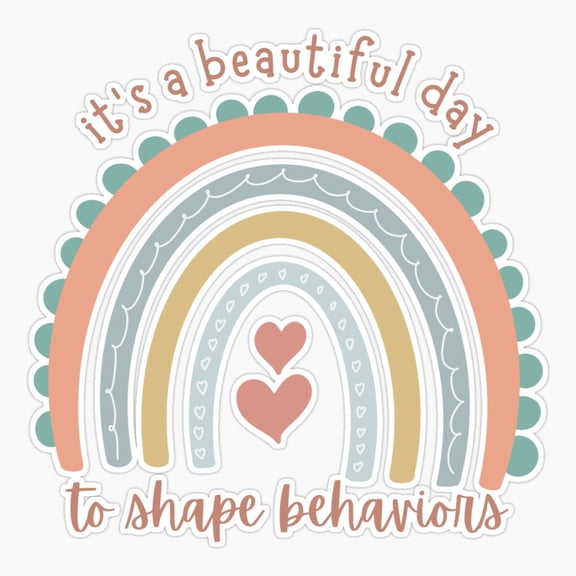 It'S A Beautiful Day To Shape Behaviors - Patel Rainbow - Applied Behavior Analysis - Aba - Behavioral Therapy Er, Phone Decal Water Bottle Stickers Car Decals, Funny Birthday Gift