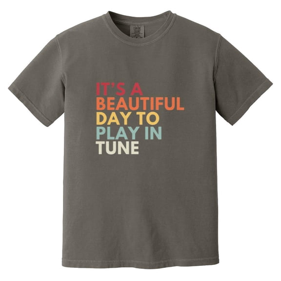 Beautiful Day To Play In Tune Band Director Teacher Comfort Color T-Shirt, Unisex, up to size 4XL