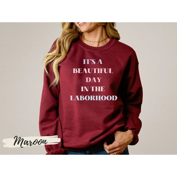Beautiful Day in the Laborhood Shirt ,Labor And Delivery Nurse Sweatshirt ,OB Doctor Gift,Midwife Shirt,Nursing School Student, Birth Worker
