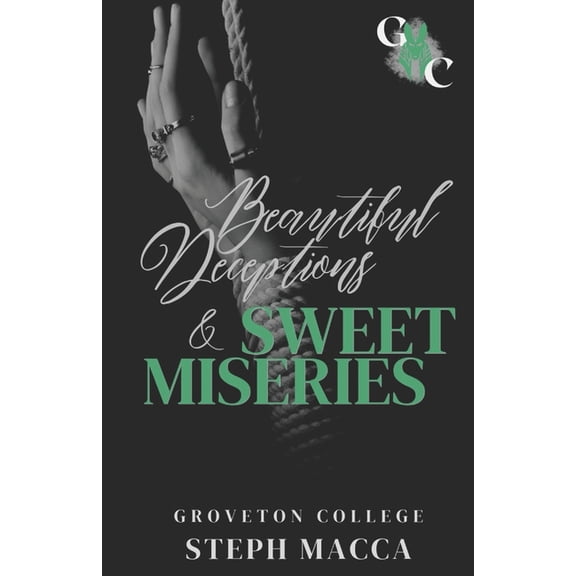 Beautiful Deceptions & Sweet Miseries (A Dark College Romance): Groveton College (Paperback)