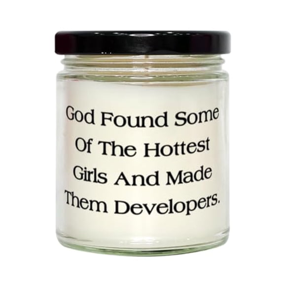 Beautiful Developer Gifts, God Found Some Of The Hottest Girls And Made Them, Fun Birthday Scent Candle For Friends From Friends