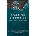 thumbnail image 1 of Beautiful Disruption: True Life, Peace, and Resting in Christ., (Paperback), 1 of 1