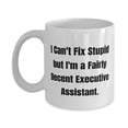 thumbnail image 1 of Beautiful Executive assistant Gifts, I Can't Fix Stupid, Executive assistant 15oz Mug From Team Leader, Cup For Coworkers, Team leader gifts ideas, What to get team leader for gift, Best gifts, 1 of 2