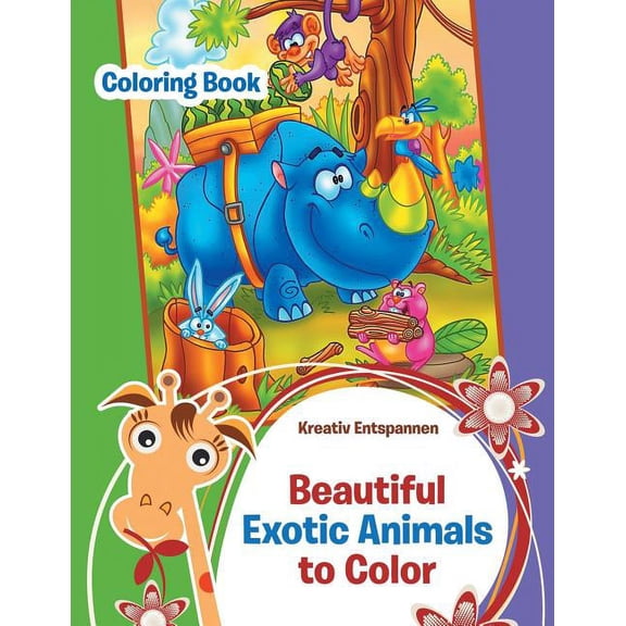 Beautiful Exotic Animals to Color Coloring Book (Paperback)