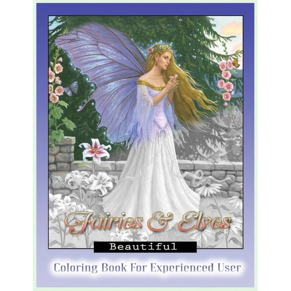 Beautiful Fairies and Elves Coloring Book: Coloring Book For Experienced User (Stress Relief), (Paperback)