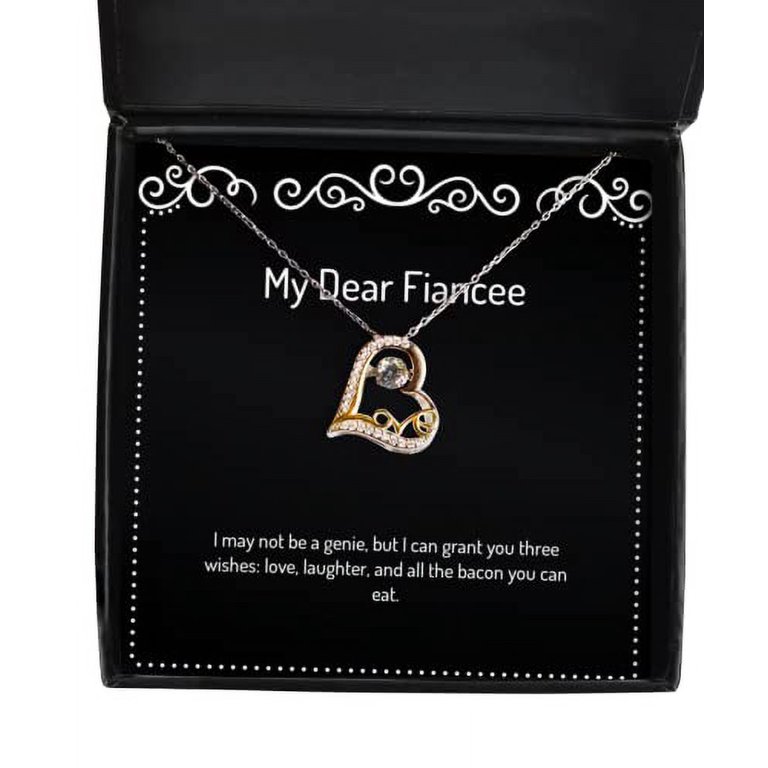 Beautiful Fiancee Gifts, I May not be a Genie, but I can Grant You