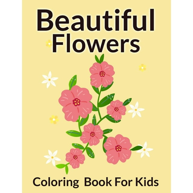 Beautiful Flower Coloring Book For Kids : Simple and Easy Coloring Book with realistic flowers ...