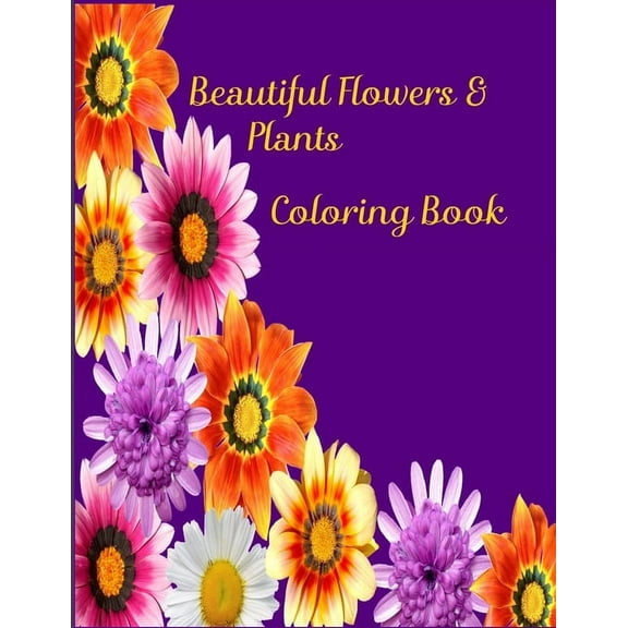 Beautiful Flowers and Plants Coloring Book Paperback 1695888294 9781695888296 Kellys Crafty Corner