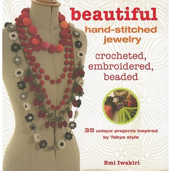 Pre-Owned Beautiful Hand-Stitched Jewelry: Crocheted, Embroidered, Beaded (Paperback) 1906525692 9781906525699