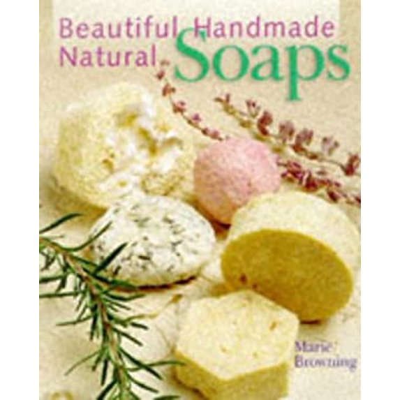 Pre-Owned Beautiful Handmade Natural Soaps: Practical Ways to Make Hand-Milled Soap and Bath Essentials (Included -- Charming Ways to Wrap, Label, & Present Yo... (Hardcover) 0806962658 9780806962658