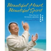 Beautiful Heart, Beautiful Spirit (Shing-Ling-Mei Wudang Qigong as Taught by Master Qing Chuan Wang) (Paperback)