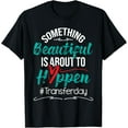 thumbnail image 1 of Beautiful Is About To Happen - Embryo Transfer IVF Pregnancy T-Shirt, 1 of 5