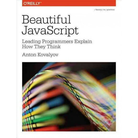 Beautiful JavaScript: Leading Programmers Explain How They Think (Paperback)