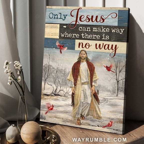 Beautiful Jesus Painting Red Cardinal Winter Season Only Jesus Can Make Way - Jesus Portrait Poster Prints Christian Wall Art