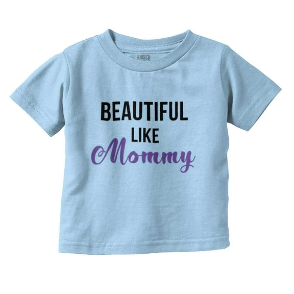 Beautiful Like Mommy Mothers Day Youth T Shirt Tee Girls Infant Toddler Brisco Brands 12M