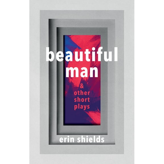 Beautiful Man & Other Short Plays, (Paperback)