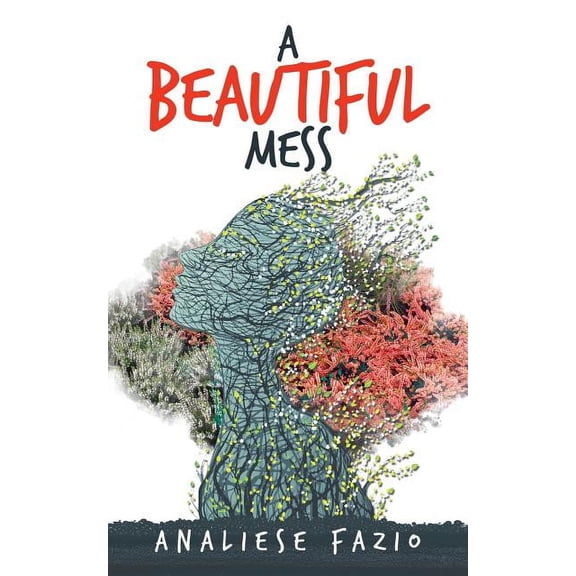 Beautiful Mess : A Poetry Compilation