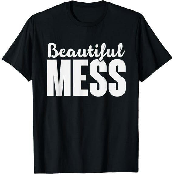 Beautiful Mess T-Shirt