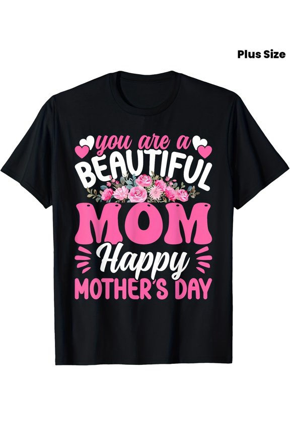 Beautiful Mom Happy Mother's Day Floral Graphic T-Shirt Plus Size Women's Festive Apparel Gift