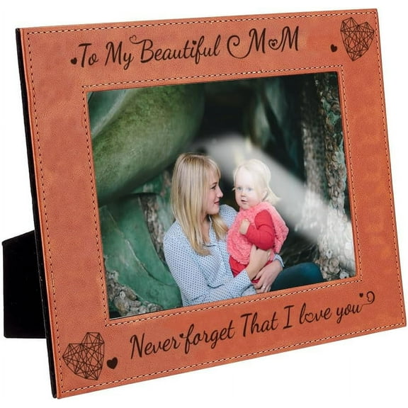 to My Beautiful Mom Never Forget That I Love You Engraved Leather Picture Frame 5x7 inch Frame Brown Hanging/Tabletop Photo Frame with Flocked Backing