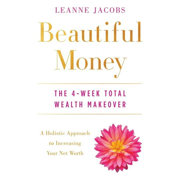Beautiful Money: The 4-Week Total Wealth Makeover (Paperback)