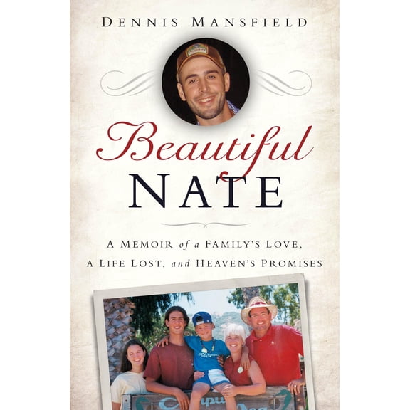 Pre-Owned Beautiful Nate : A Memoir of a Family's Love, a Life Lost, and Heaven's Promises (Hardcover)