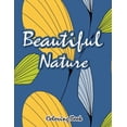 thumbnail image 1 of Beautiful Nature Coloring Book: Stress Relieving, Relax and Fun (Paperback), 1 of 1
