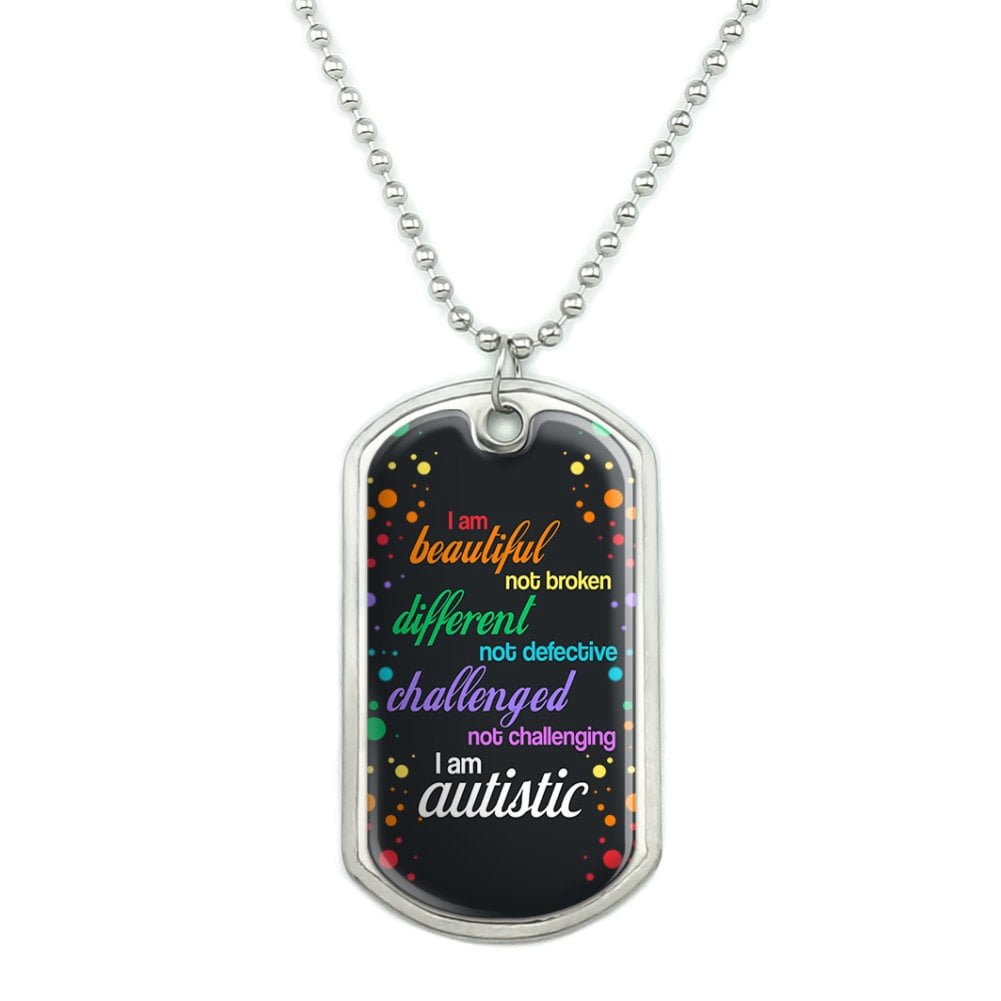 Beautiful Not Broken I Am Autistic Autism Military Dog Tag Pendant ...