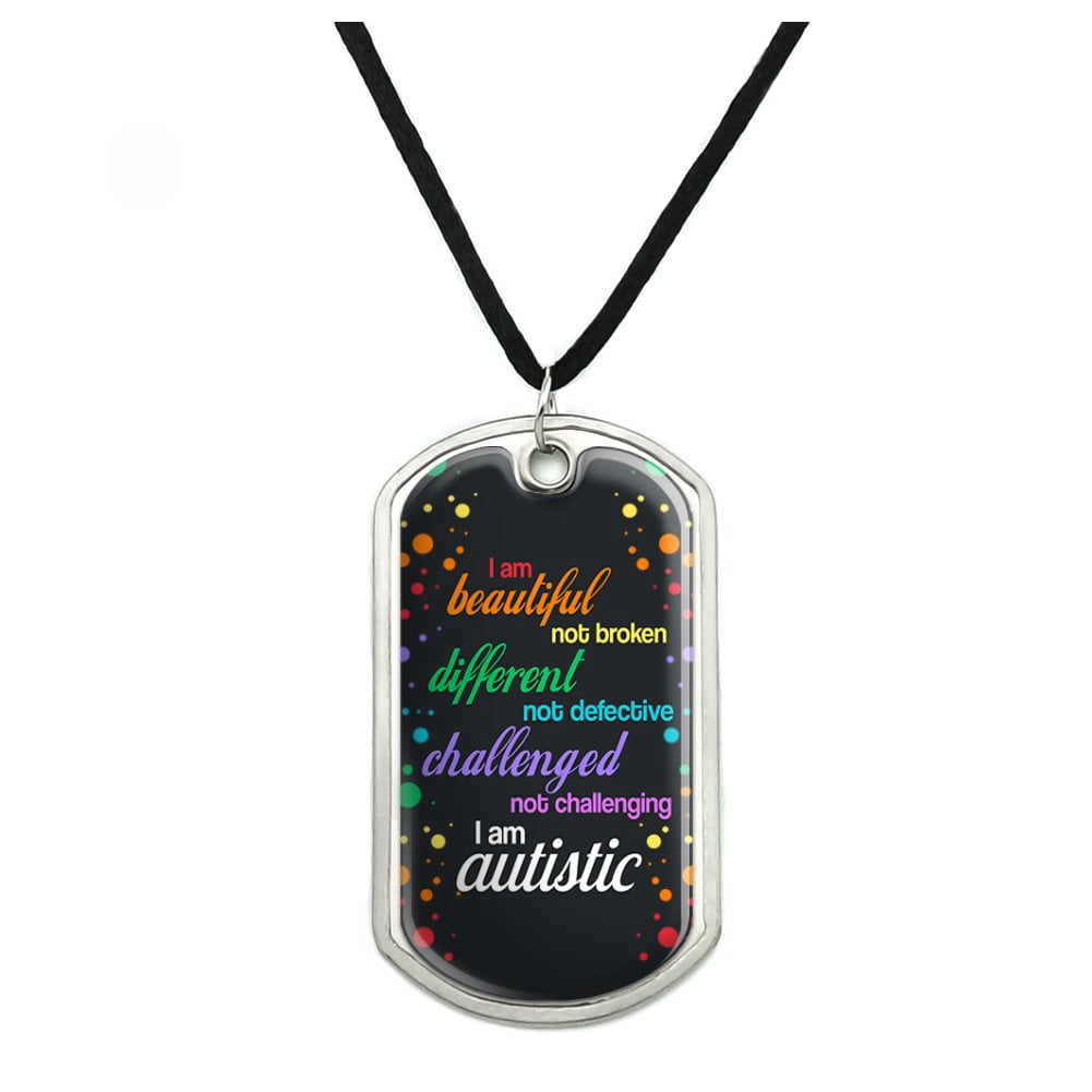 Beautiful Not Broken I Am Autistic Autism Military Dog Tag Pendant ...