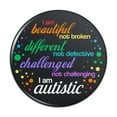 thumbnail image 1 of Beautiful Not Broken I Am Autistic Autism Pinback Button Pin, 1 of 4